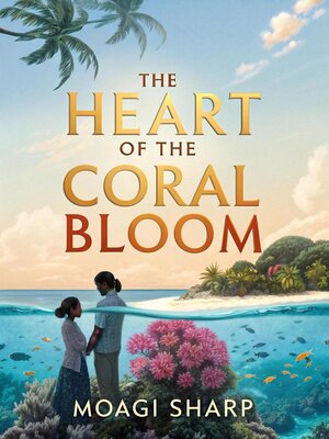 cover image of The Heart of the Coral Bloom